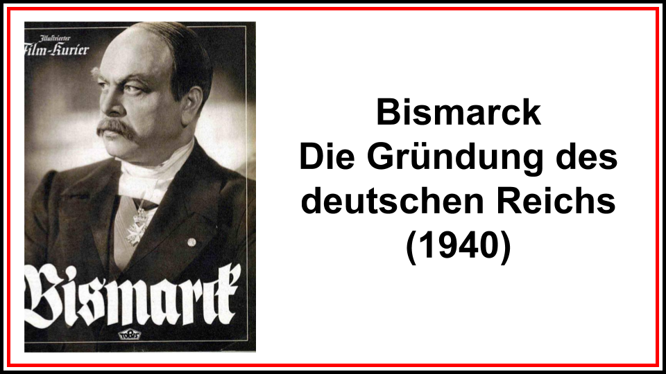 Bismarck Die Gründung des deutschen Reichs. Filmothek des Ewigen Bundes