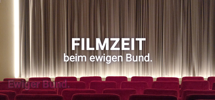 Filmzeit beim ewigen Bund